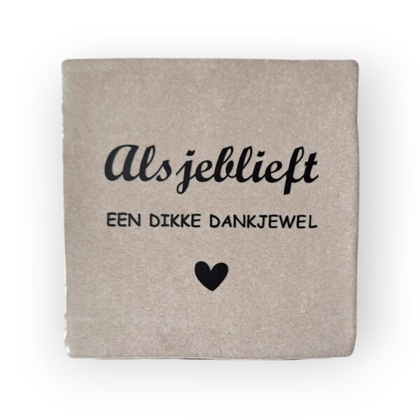 Tekst tegeltje Alsjeblieft een dikke dankjewel zwart