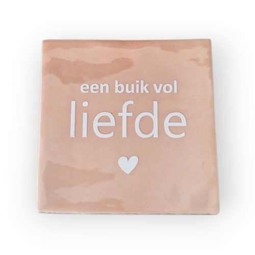 Tekst tegeltje - een buik vol liefde roze wit