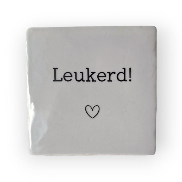 Tekst tegeltje - Leukerd zwart Tekst tegeltje - Leukerd zwart