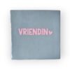 Tekst tegeltje - Vriendin