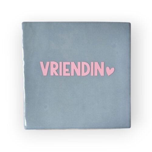 Tekst tegeltje - Vriendin
