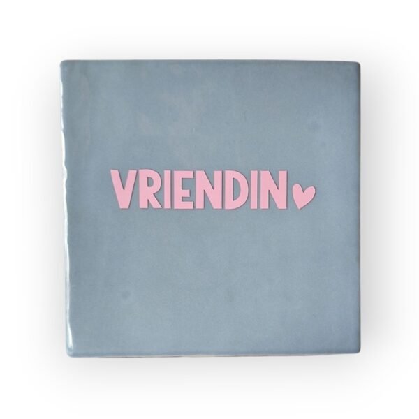 Tekst tegeltje - Vriendin roze Tekst tegeltje - Vriendin