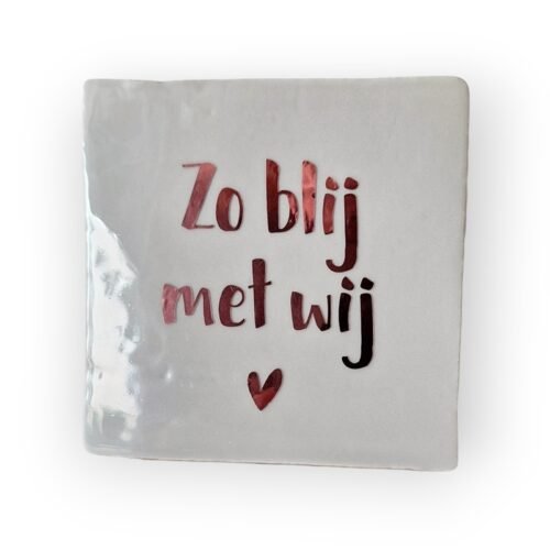 Tekst tegeltje - Zo blij met wij spiegel rosé Tekst tegeltje - Zo blij met wij spiegel rosé