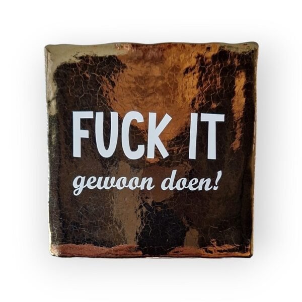 tekst-tegeltje-fuck-it-gewoon-doen