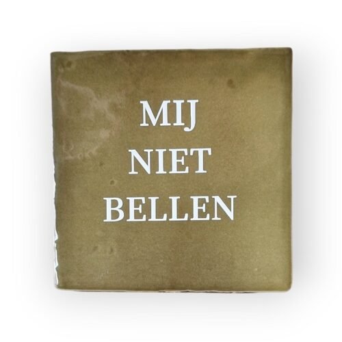tekst-tegeltje-mij-niet-bellen1 tekst-tegeltje-mij-niet-bellen1