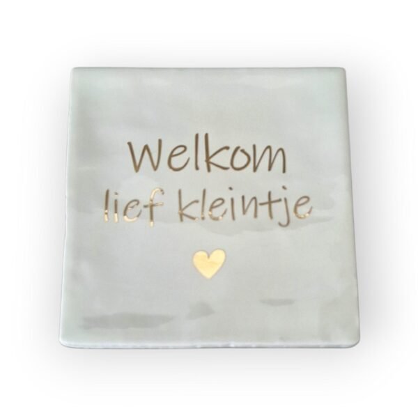 welkom-lief-kleintje-wit Tekst tegeltje- Welkom lief kleintje