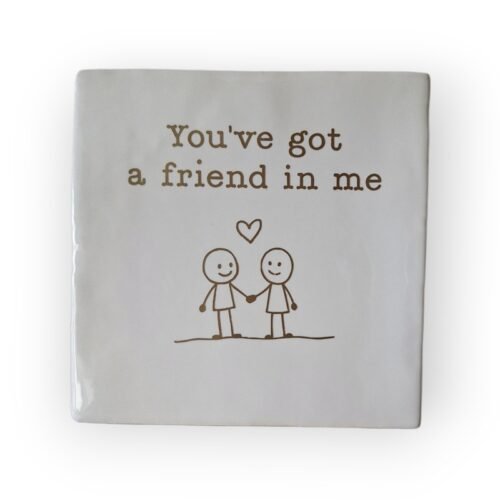 tegeltje-youve-got-a-friend-in-me-wit tegeltje-youve-got-a-friend-in-me-wit